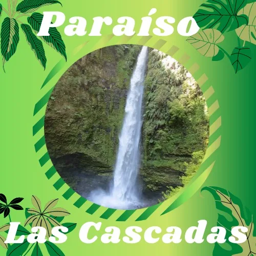 PARAÍSO LAS CASCADAS