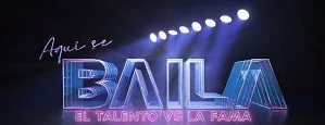 AQUÍ SE BAILA EL TALENTO VS LA FAMA