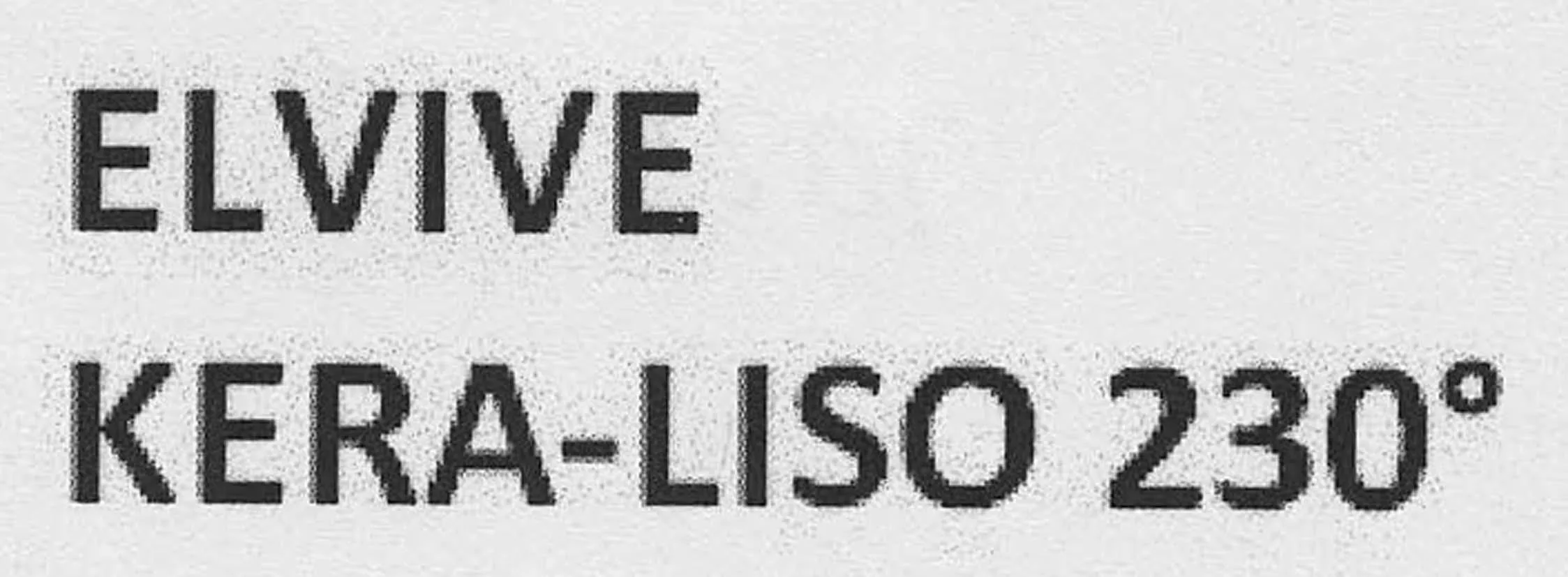 ELVIVE KERA-LISO 230º