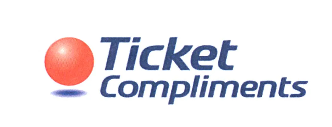 TICKET COMPLIMENTS