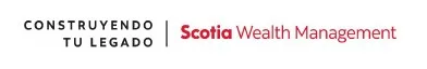 CONSTRUYENDO TU LEGADO SCOTIA WEALTH MANAGEMENT