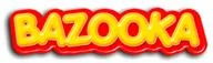 BAZOOKA