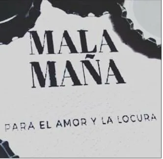 MALA MAÑA