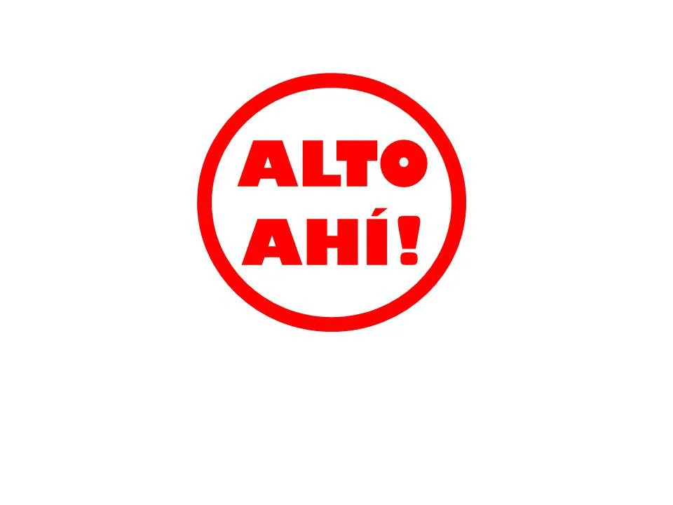 ALTO AHÍ!