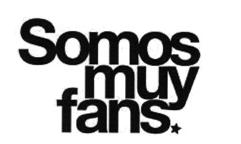 SOMOS MUY FANS