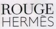 ROUGE HERMES