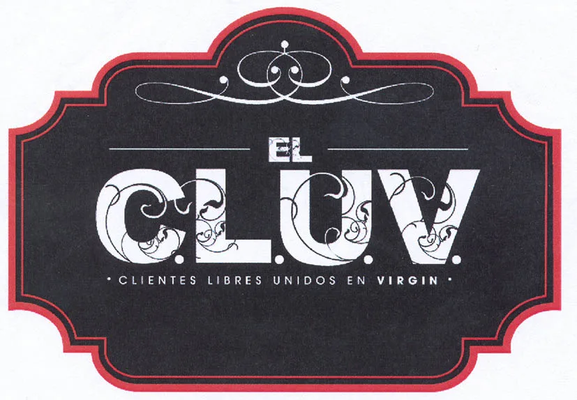 EL C.L.U.V. CLIENTES LIBRES UNIDOS EN VIRGIN