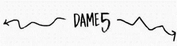 DAME 5