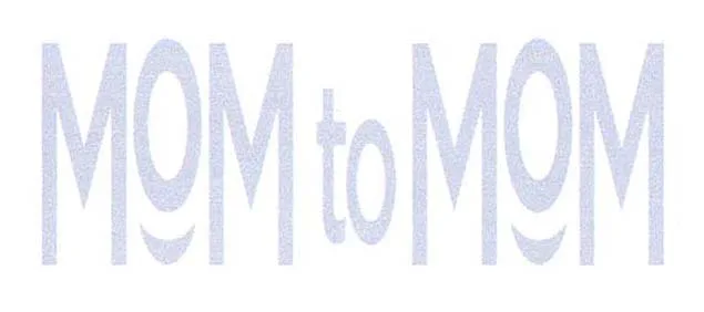 MOM TO MOM