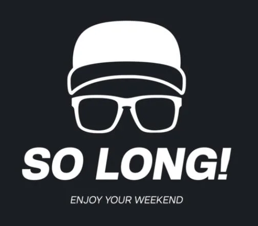 SO LONG!