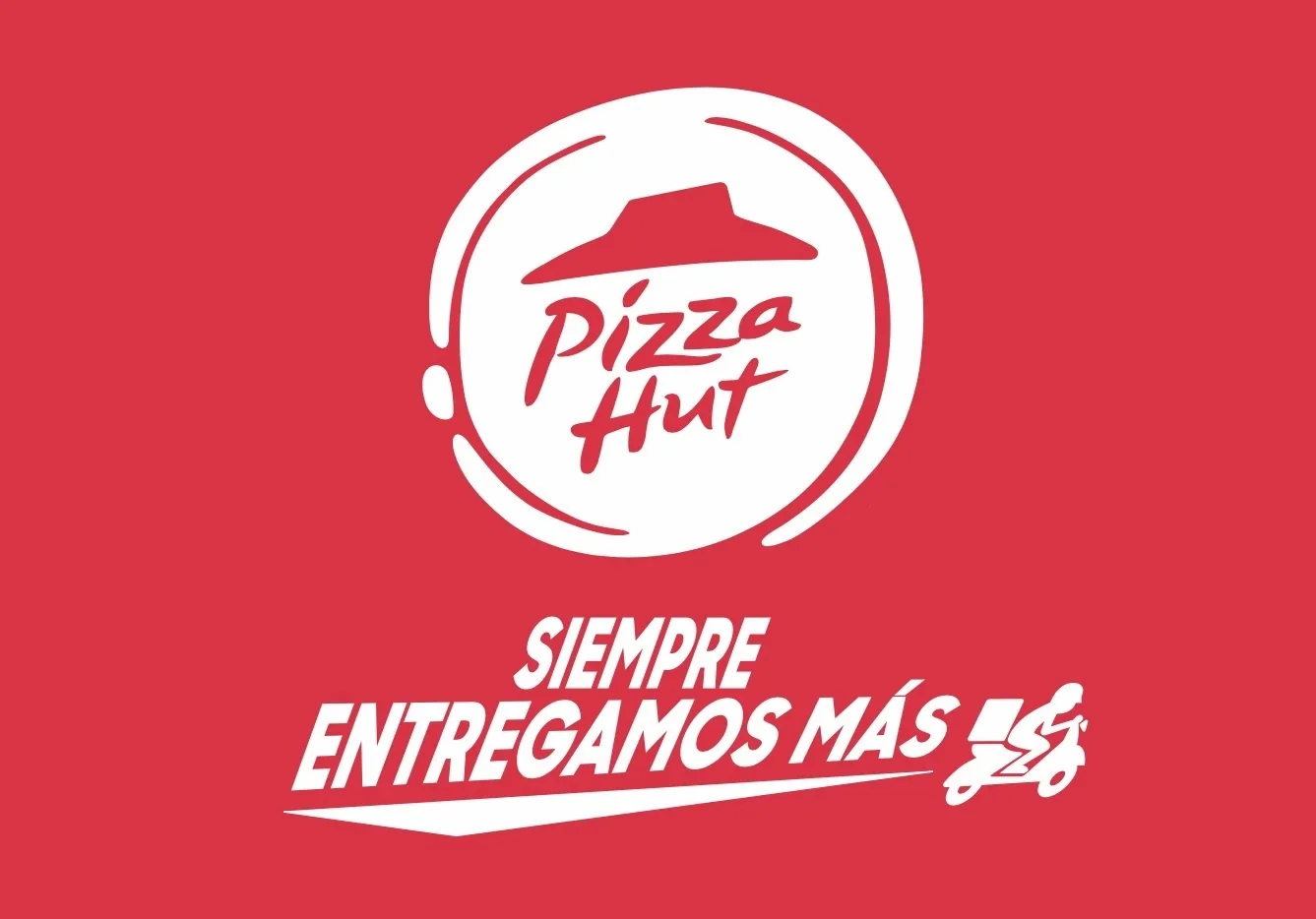 PIZZA HUT SIEMPRE ENTREGAMOS MÁS