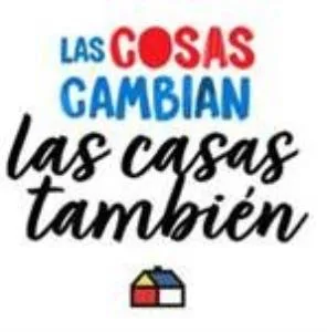 LAS COSAS CAMBIAN LAS CASAS TAMBIÉN