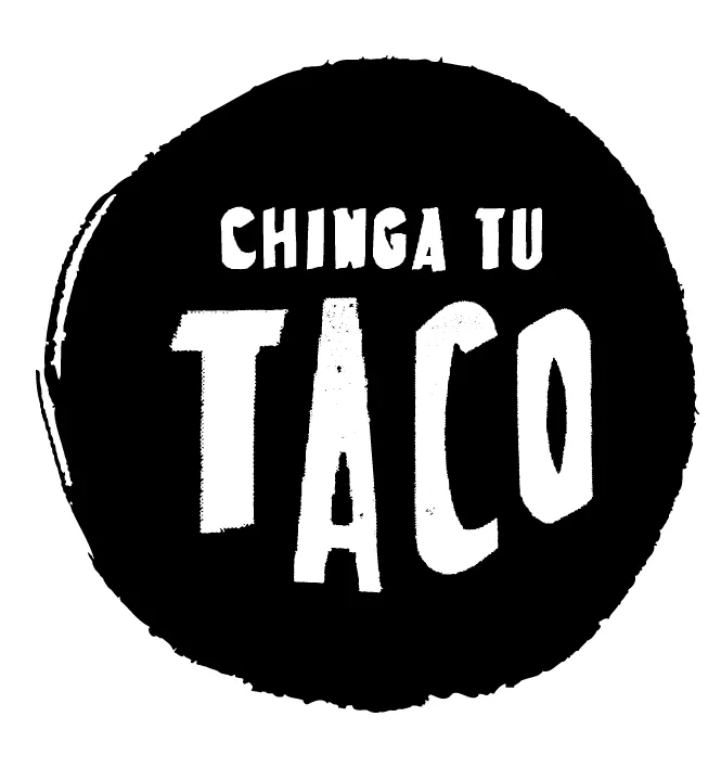 CHINGA TU TACO