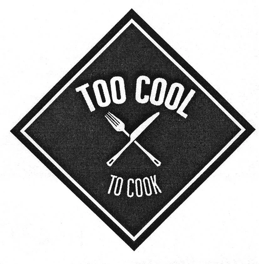 TOO COOL TO COOK