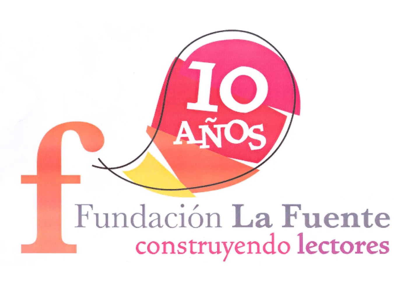 F FUNDACION LA FUENTE CONSTRUYENDO LECTORES 10 AÑOS