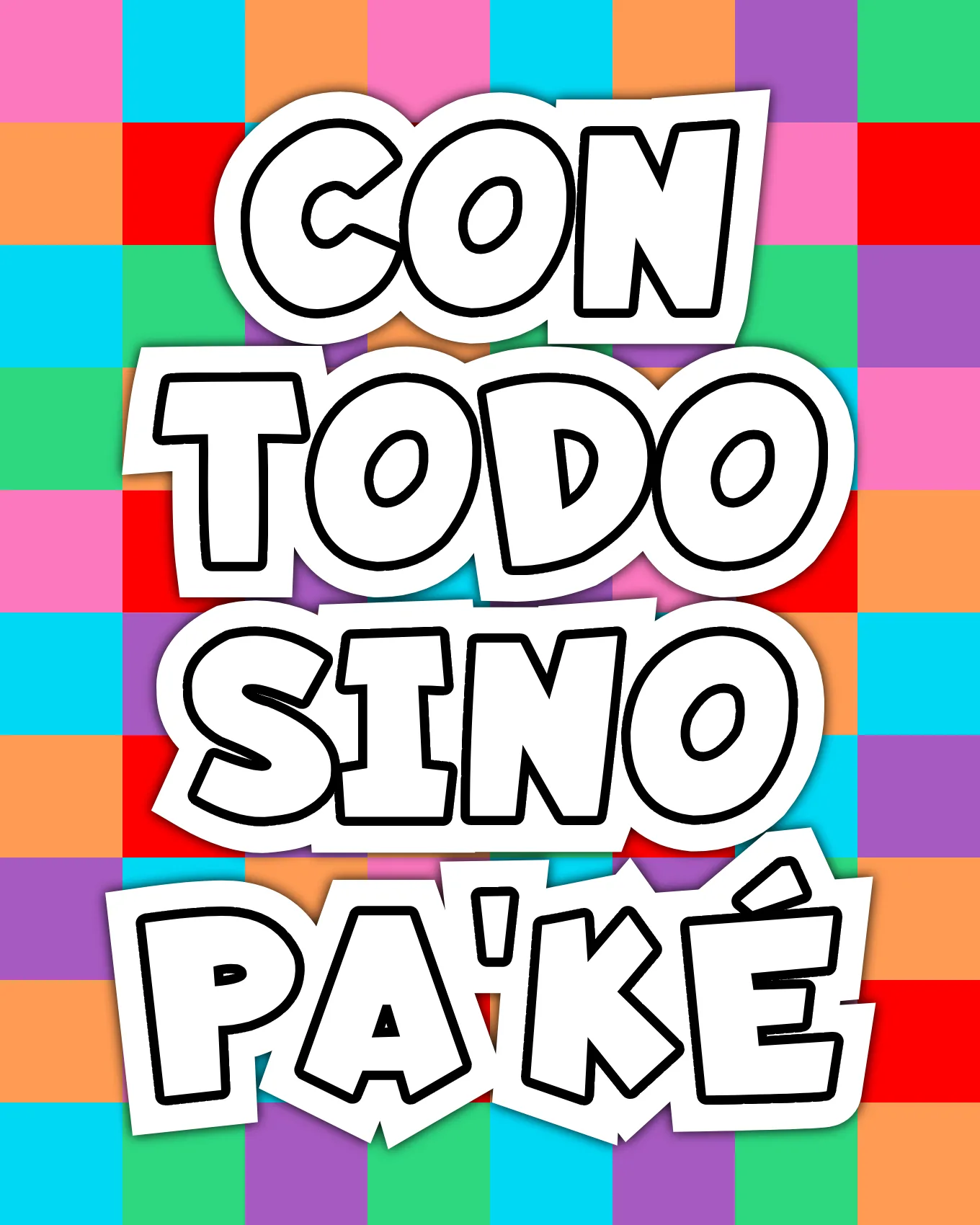 Con todo sino pa'ké