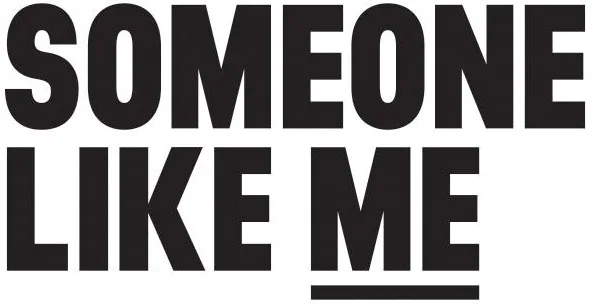 SOMEONE LIKE ME