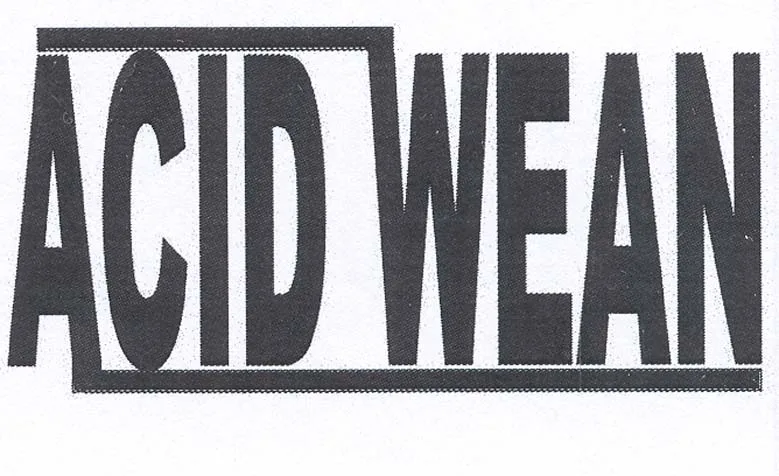 ACID WEAN