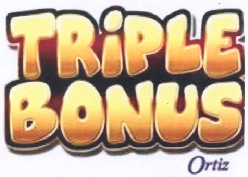 TRIPLE BONUS ORTIZ