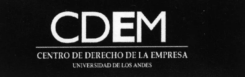 CDEM CENTRO DE DERECHO DE LA EMPRESA UNIVERSIDAD DE LOS ANDES