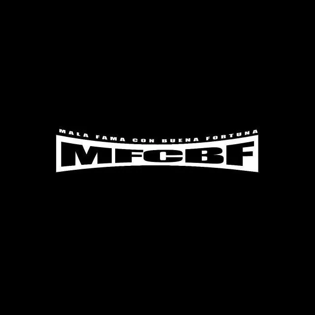 MFCBF MALA FAMA CON BUENA FORTUNA.