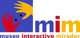 MIM MUSEO INTERACTIVO MIRADOR