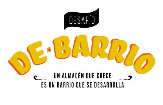 DESAFÍO DE BARRIO Un almacén que crece es un barrio que se desarrolla