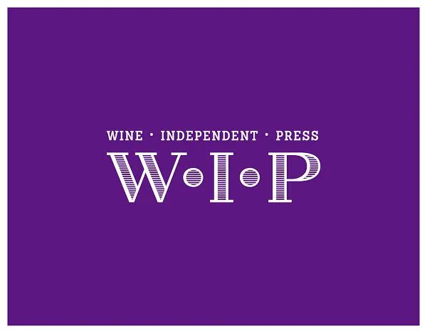 W•I•P WINE • INDEPENDENT • PRESS