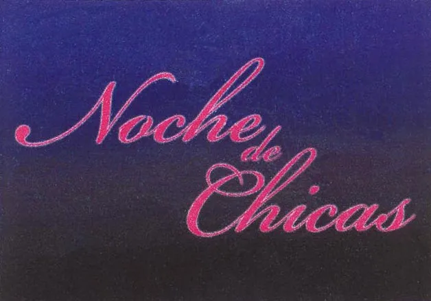 NOCHE DE CHICAS