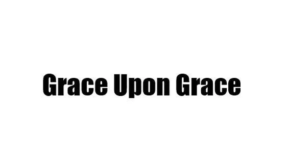 Grace Upon Grace