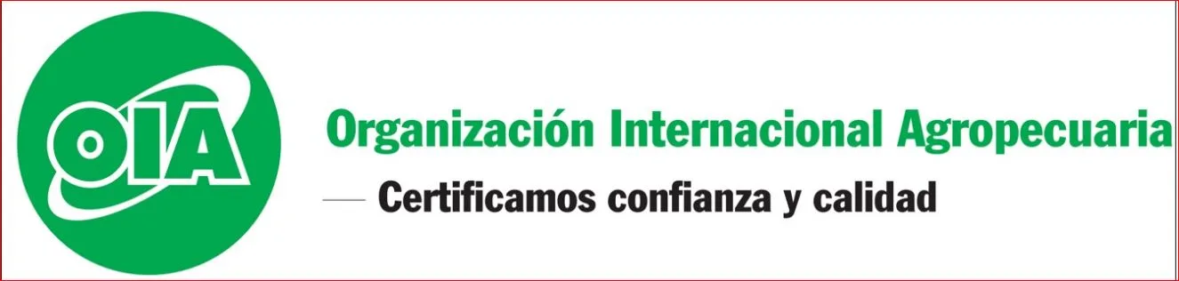 OIA ORGANIZACION INTERNACIONAL AGROPECUARIA CERTIFICAMOS CONFIANZA Y CALIDAD