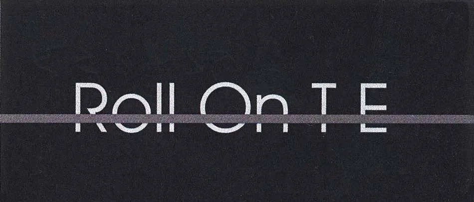 ROLL ON TE