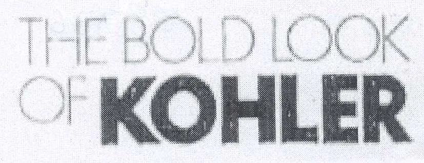 THE BOLD LOOK OF KOHLER