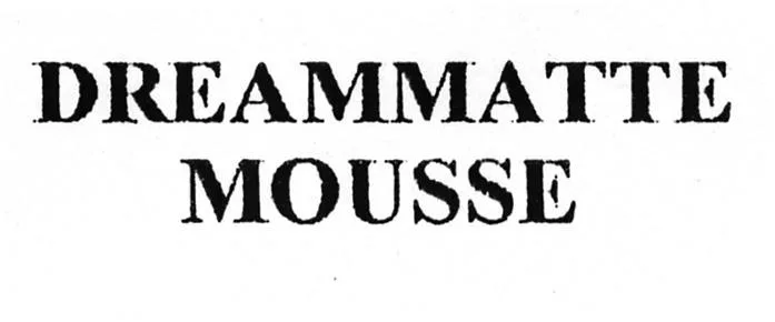 DREAMMATTE MOUSSE
