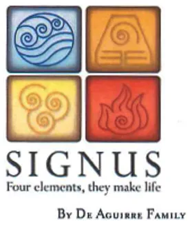 SIGNUS FOUR ELEMENTS, THEY MAKE LIFE BY DE AGUIRRE FAMILY