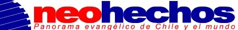 NEOHECHOS PANORAMA EVANGELICO DE CHILE Y EL MUNDO