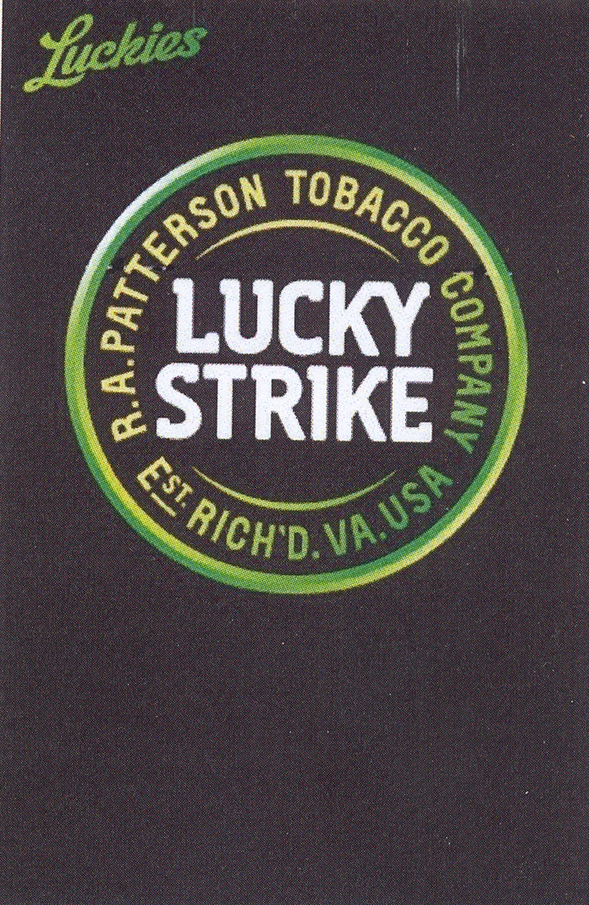LUCKIES LUCKY STRIKE R.A. PATTERSON TOBACCO COMPANY EST RICH'D. V.A. USA.