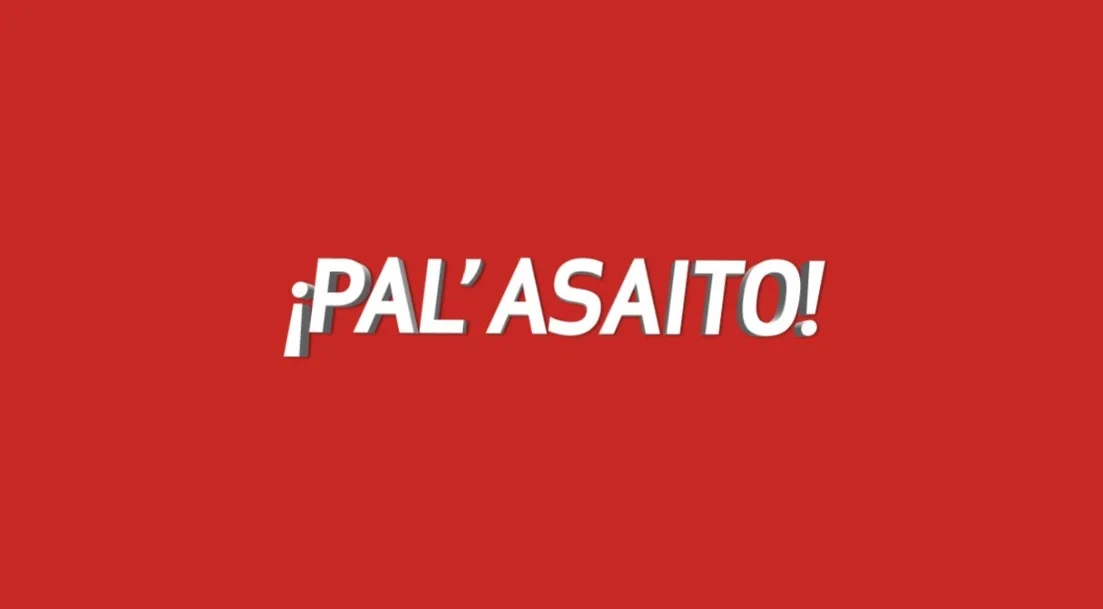 ¡PAL´ ASAITO!
