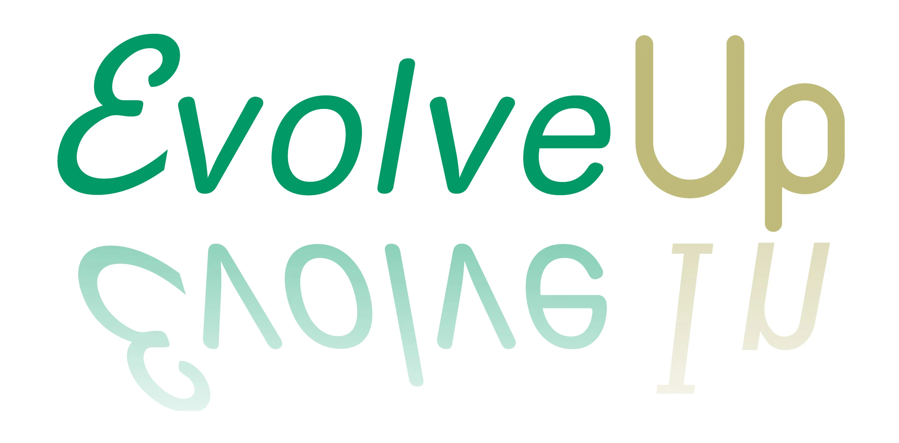 EVOLVE UP EVOLVE IN