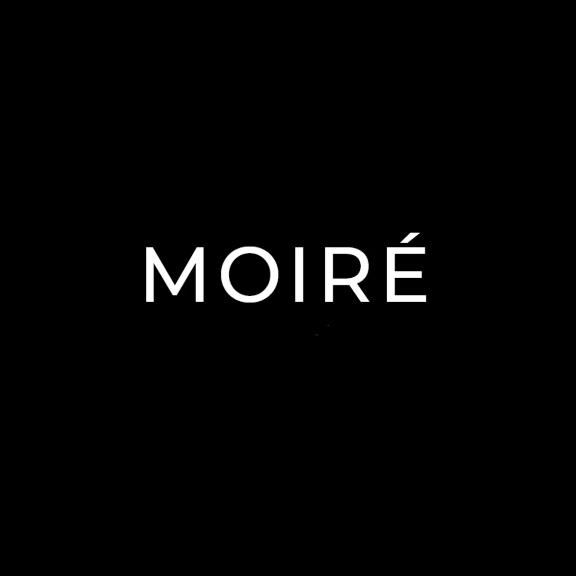 MOIRÉ
