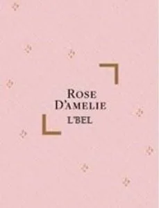 ROSE D’AMELIE L’BEL