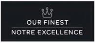 OUR FINEST – NOTRE EXCELLENCE