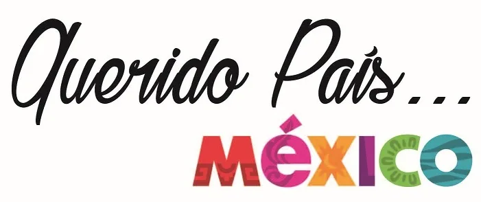 Querido País... México