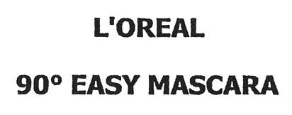 L'OREAL 90°  EASY MASCARA