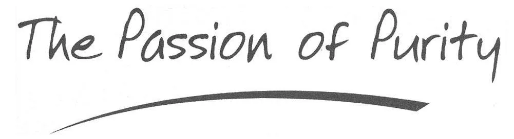 THE PASSION OF PURITY
