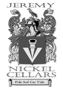 JEREMY NICKEL CELLARS FIDE SED CUI VIDE