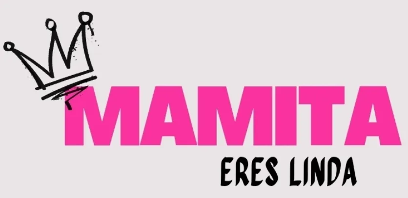 Mamita eres linda