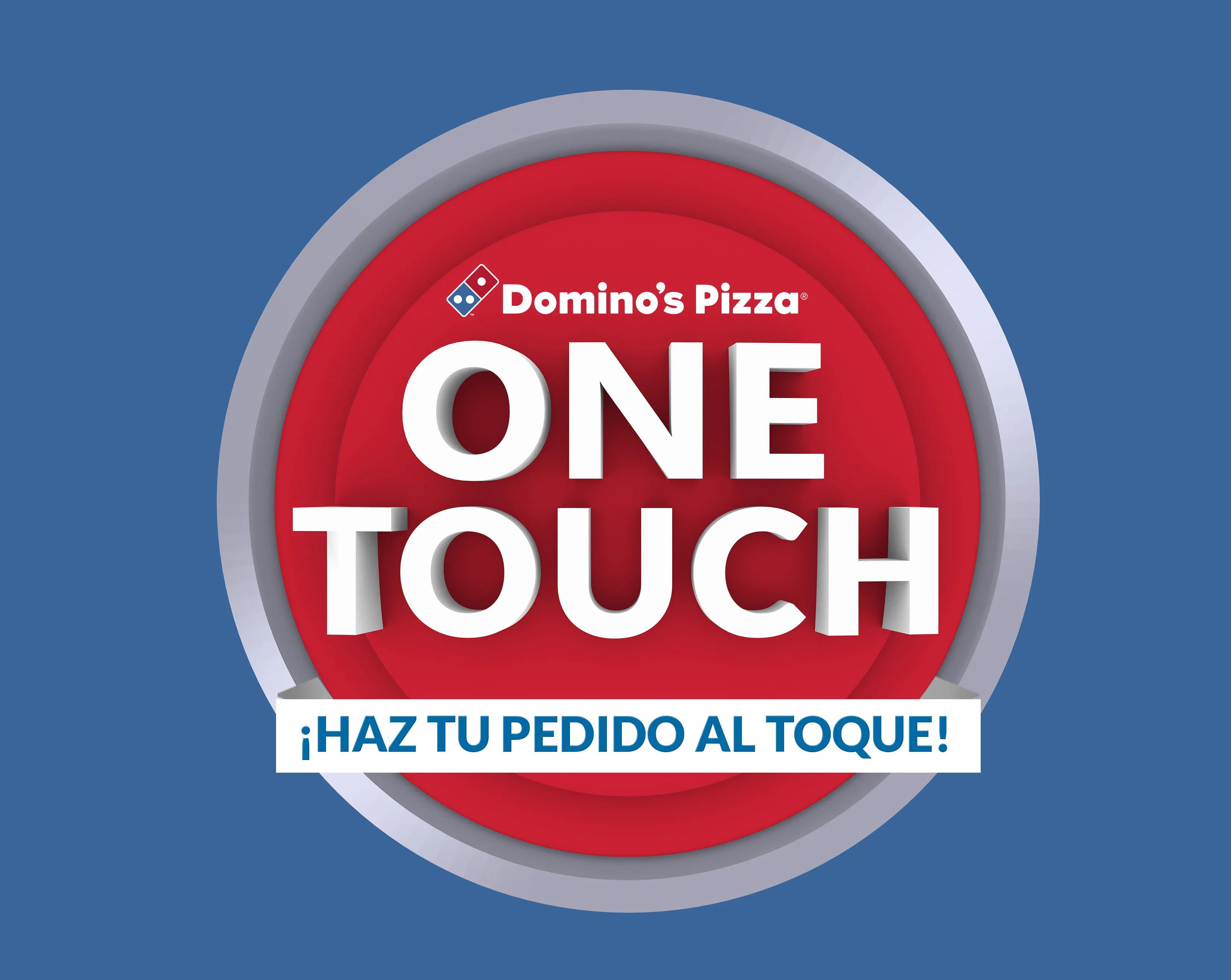 DOMINO’S PIZZA ONE TOUCH ¡HAZ TU PEDIDO AL TOQUE!