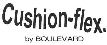 CUSHION-FLEX. BY BOULEVARD