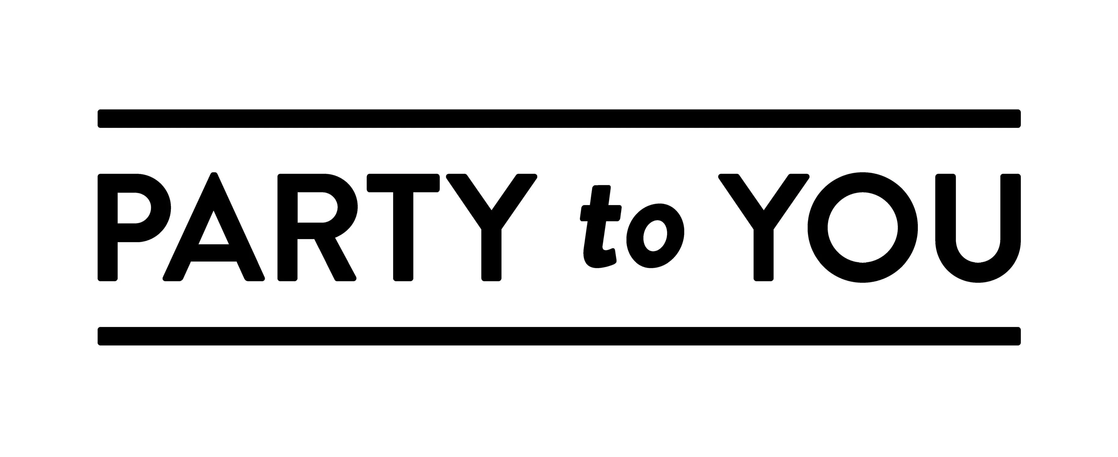 Party to You